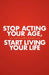 Stop Acting Your Age, Start Living Your Life by David James Demko Phd