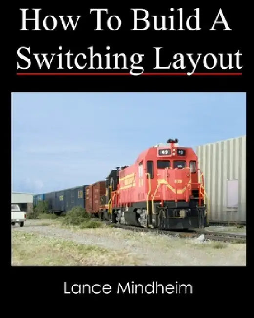 How To Build A Switching Layout by Lance Mindheim