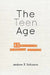 The Teen Age: 40 reflections on relating with teens by Andrew F. Robinson