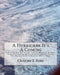 A Hurricane It's A Coming: How to Prepare and Execute Disaster Recovery, Business Continuity and Emergency Survival Plans To Ensure Your Business by Christine F. Roux