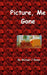 Picture, Me Gone by Michael J. Rener
