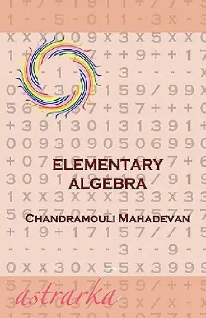 Elementary Algebra by Chandramouli Mahadevan