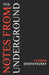 Notes from the Underground by Fyodor Dostoyevsky