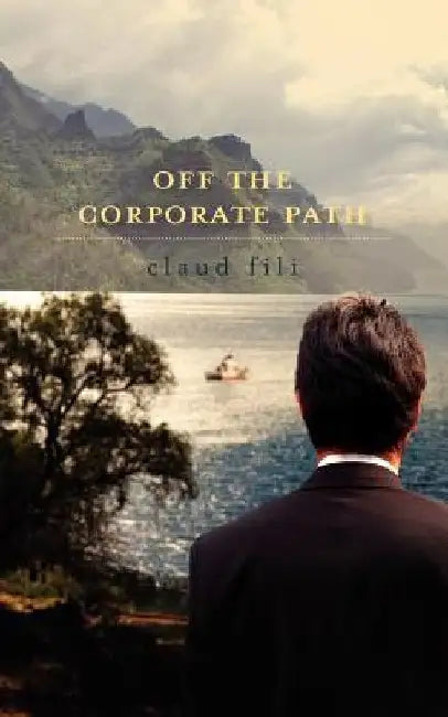 Off the Corporate Path by Claud Fili