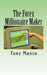 Forex Millionaire Maker: How to Grow Your $500 Forex Account Into $1000000 in as Little as 3 Years by Tony Manso