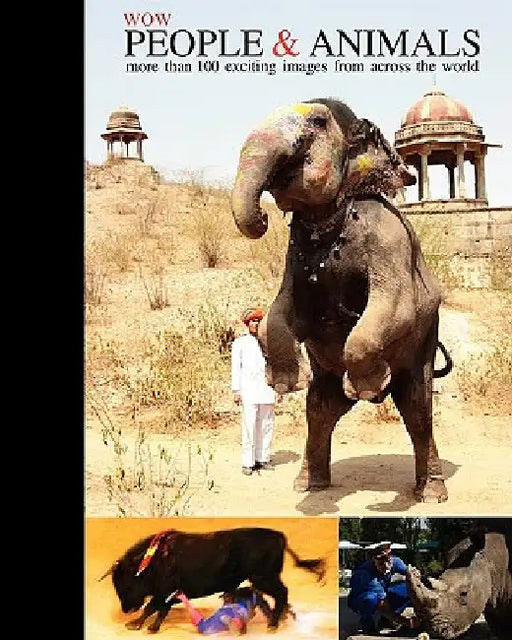 Wow People & Animals: More than 100 exciting Images from across the World by Viktor Veselinov Todorov