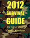 2012 Survival Guide: Will You Be Ready? by Crystal Abrahams