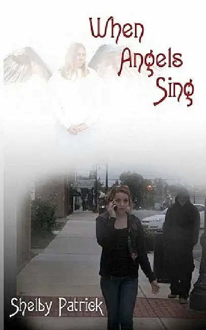 When Angels Sing by Shelby Patrick