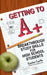 Getting to A +: Breakthrough Study Skills for High School Students by Marcus Dallas