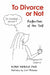 To Divorce or Not: Reflections of the Self by Curt Peterson
