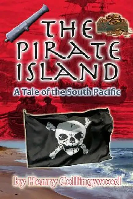 The Pirate Island: A Story of the South Pacific by Harry Collingwood