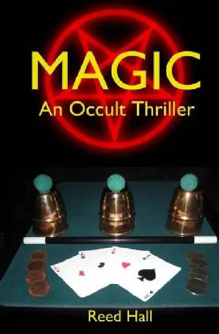 Magic: An Occult Thriller by Reed Hall