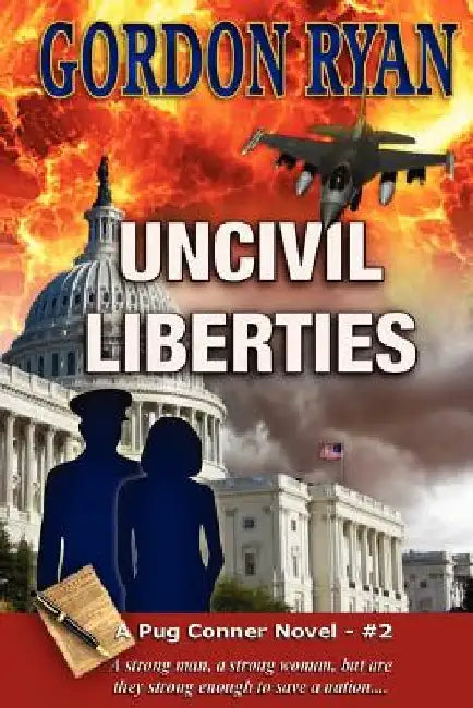 Uncivil Liberties: A Pug Connor Novel - Book Two by Gordon Ryan