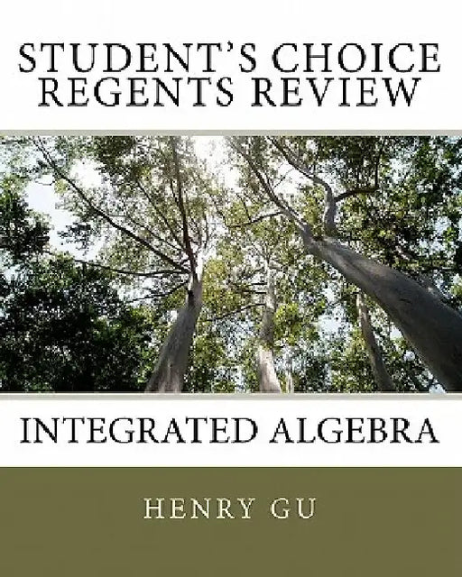 Student's Choice Regents Review: Integrated Algebra by Christopher Gu