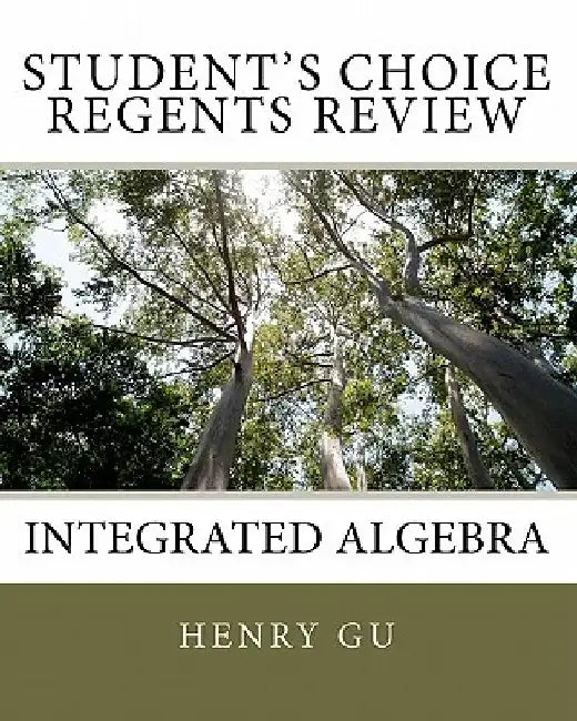Student's Choice Regents Review: Integrated Algebra by Christopher Gu