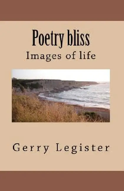 Poetry bliss: Love and dreams by Gerry Legister