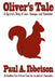 Oliver's Tale: A Squirrel's Story of Love, Courage, and Revolution by Gina Wagle