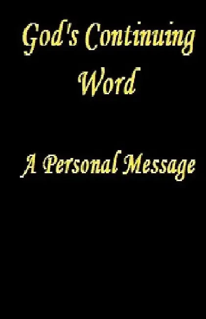 God's Continuing Word - A Personal Message by Anonymous