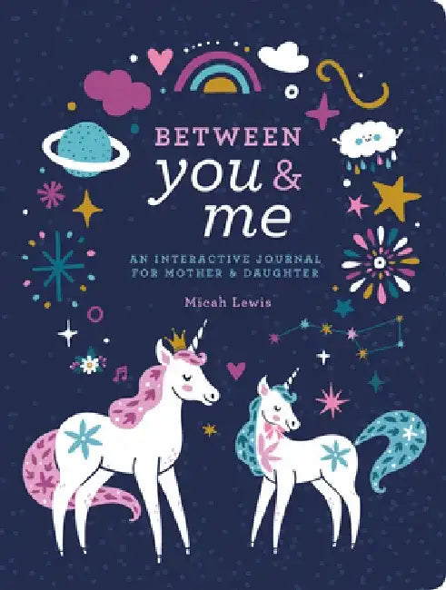 Between You & Me: An Interactive Journal for Mother and Daughter by Micah Lewis