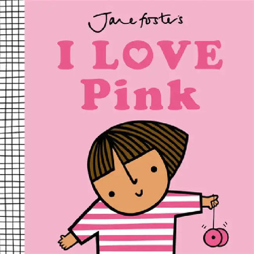 I Love Pink by Jane Foster
