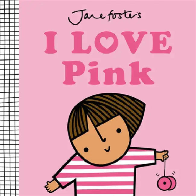 I Love Pink by Jane Foster