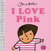 I Love Pink by Jane Foster