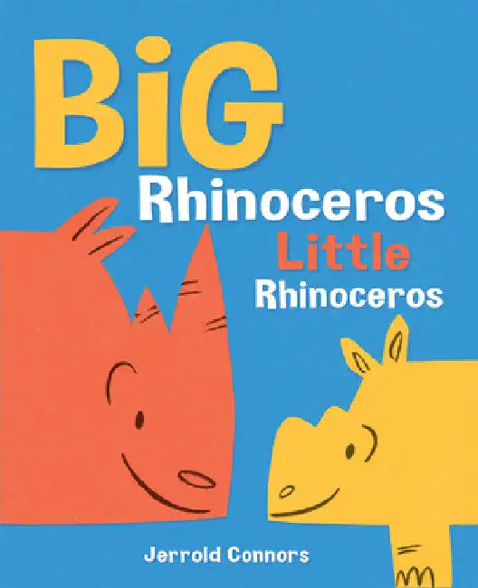 Big Rhinoceros, Little Rhinoceros by Jerrold Connors