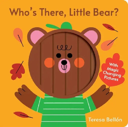Who's There, Little Bear? by Teresa Bellón