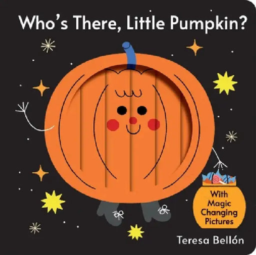 Who's There, Little Pumpkin? by Teresa Bellón