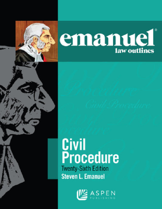 Emanuel Law Outlines for Civil Procedure by Steven L. Emanuel