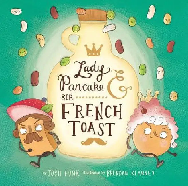Lady Pancake & Sir French Toast by Josh Funk