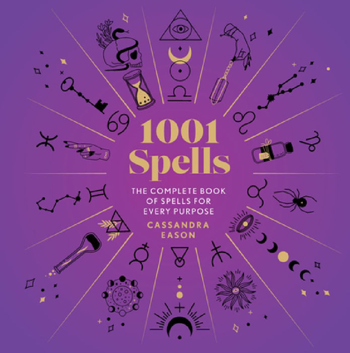 1001 Spells: The Complete Book of Spells for Every Purpose by Cassandra Eason