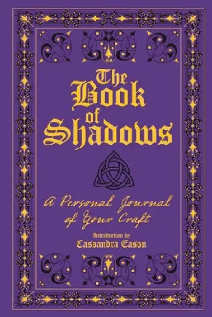 The Book of Shadows: A Personal Journal of Your Craft by Cassandra Eason