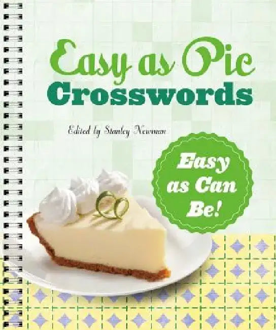 Easy as Pie Crosswords: Easy as Can Be! by Stanley Newman