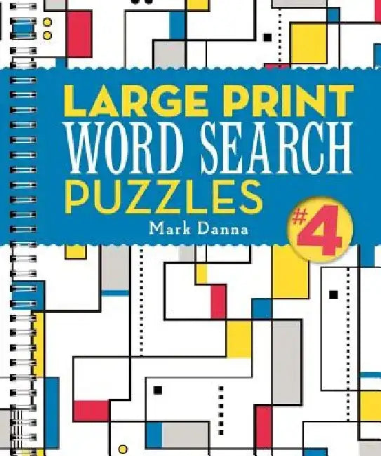 Large Print Word Search Puzzles 4 by Mark Danna