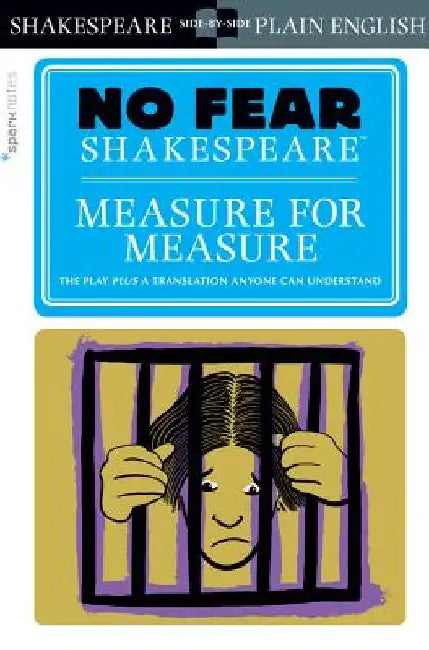 Measure for Measure: No Fear Shakespeare Side-By-Side Plain English by William Shakespeare