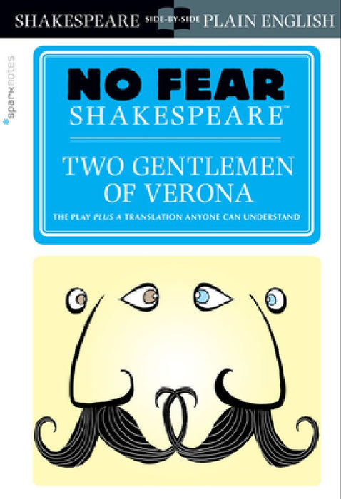 Two Gentlemen of Verona: No Fear Shakespeare Side-By-Side Plain English by William Shakespeare