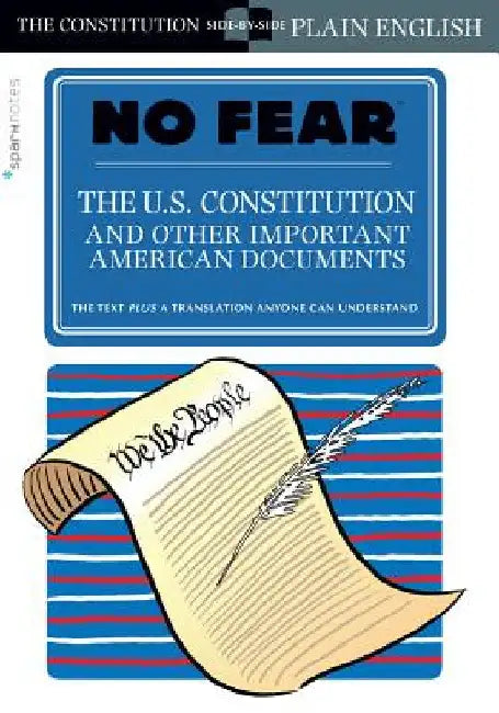 The U.S. Constitution and Other Important American Documents (No Fear) by Sparknotes
