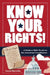 Know Your Rights!: A Modern Kid's Guide to the American Constitution by Barcella, Laura
