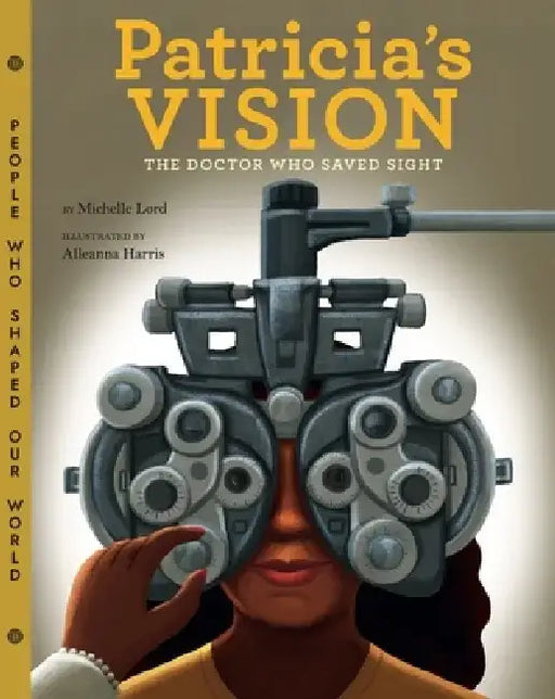Patricia's Vision: The Doctor Who Saved Sight by Michelle Lord
