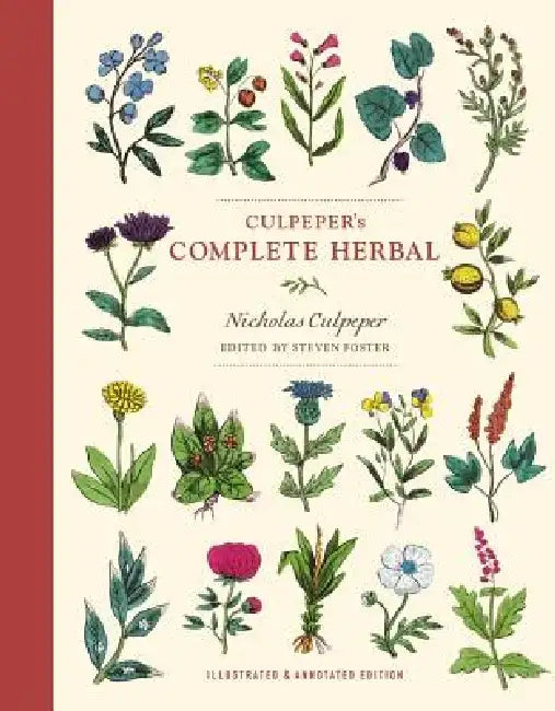 Culpeper's Complete Herbal: Illustrated and Annotated Edition by Nicholas Culpeper