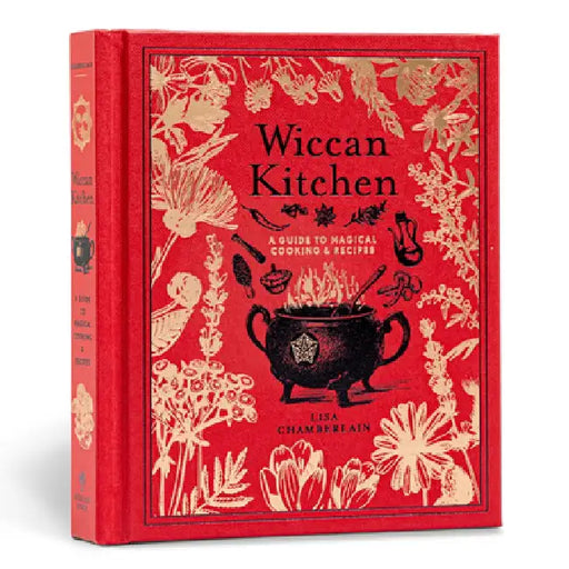 Wiccan Kitchen: A Guide to Magical Cooking & Recipes by Lisa Chamberlain