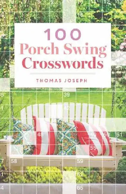 100 Porch Swing Crosswords by Thomas Joseph