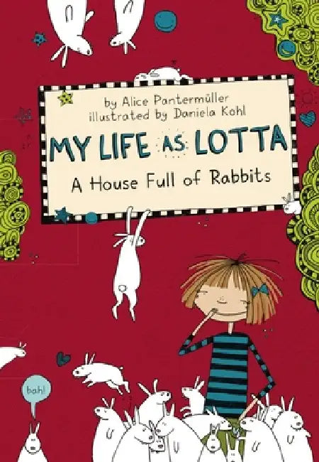 My Life as Lotta: A House Full of Rabbits (Book 1) by Alice Pantermuller