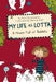 My Life as Lotta: A House Full of Rabbits (Book 1) by Alice Pantermuller