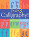 1-2-3 Calligraphy!: Letters and Projects for Beginners and Beyond by Eleanor Winters