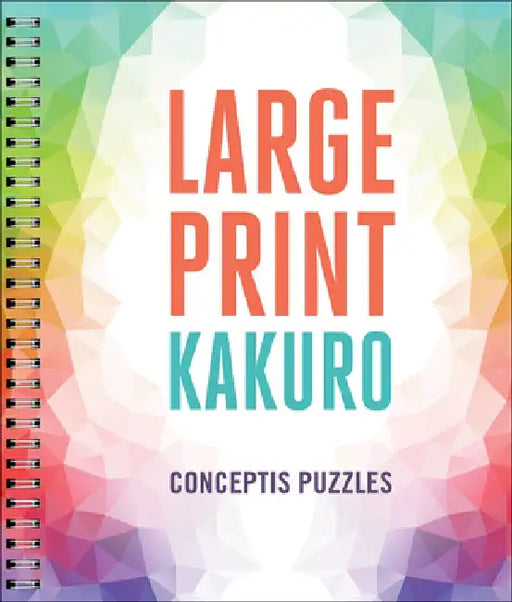Large Print Kakuro by Conceptis Puzzles