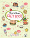 How to Draw Cute Food by Angela Nguyen