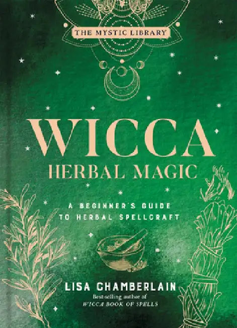 Wicca Herbal Magic, Volume 5: A Beginner's Guide to Herbal Spellcraft by Lisa Chamberlain