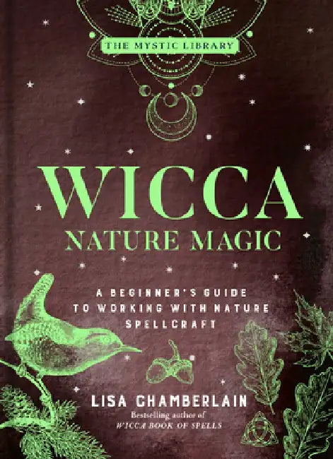 Wicca Nature Magic, 7: A Beginner's Guide to Working with Nature Spellcraft by Lisa Chamberlain